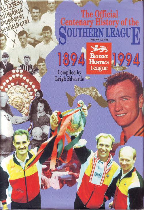The Official Centenary History of the Southern League 1894 — 1994 by