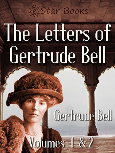The Letters of Gertrude Bell: Volumes 1 and 2