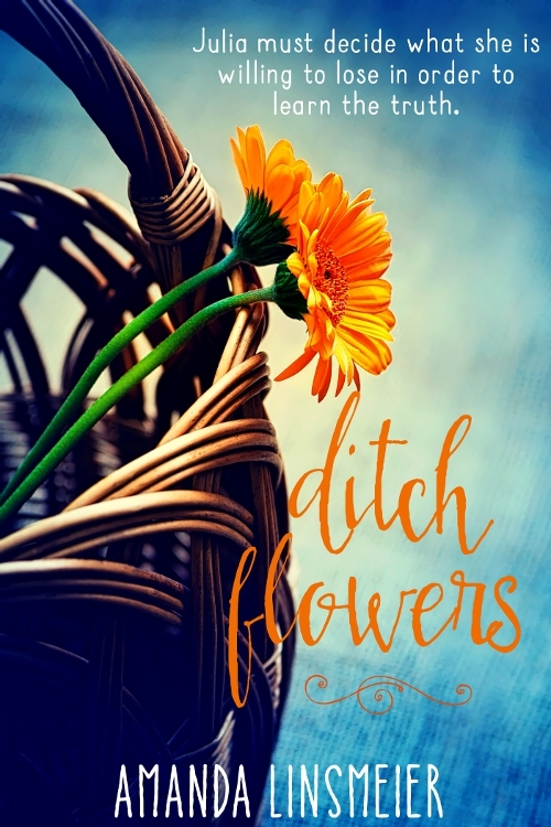 Ditch Flowers by Amanda Linsmeier Goodreads