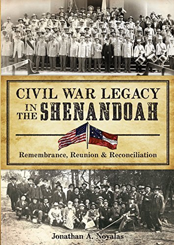 Civil War Legacy in the Shenandoah: Remembrance, Reunion & Reconciliation