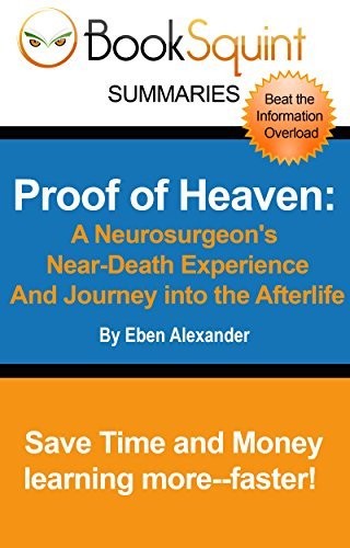 BookSquint Summary, Proof of Heaven:: A Neurosurgeon's Near-Death Experience and Journey Into ...