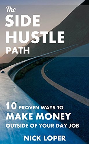 The Side Hustle: How to Turn Your Spare Time into $1000 a Month or More