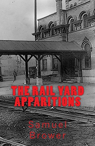 Apparitions in the Railyard: A Pulp Horror Novella