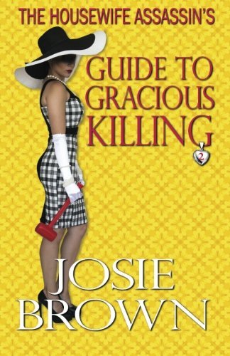 The Housewife Assassin's Guide to Gracious Killing