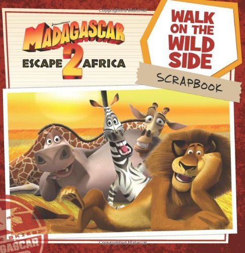 Madagascar: Escape 2 Africa: Walk on the Wild Side Scrapbook by Sadie