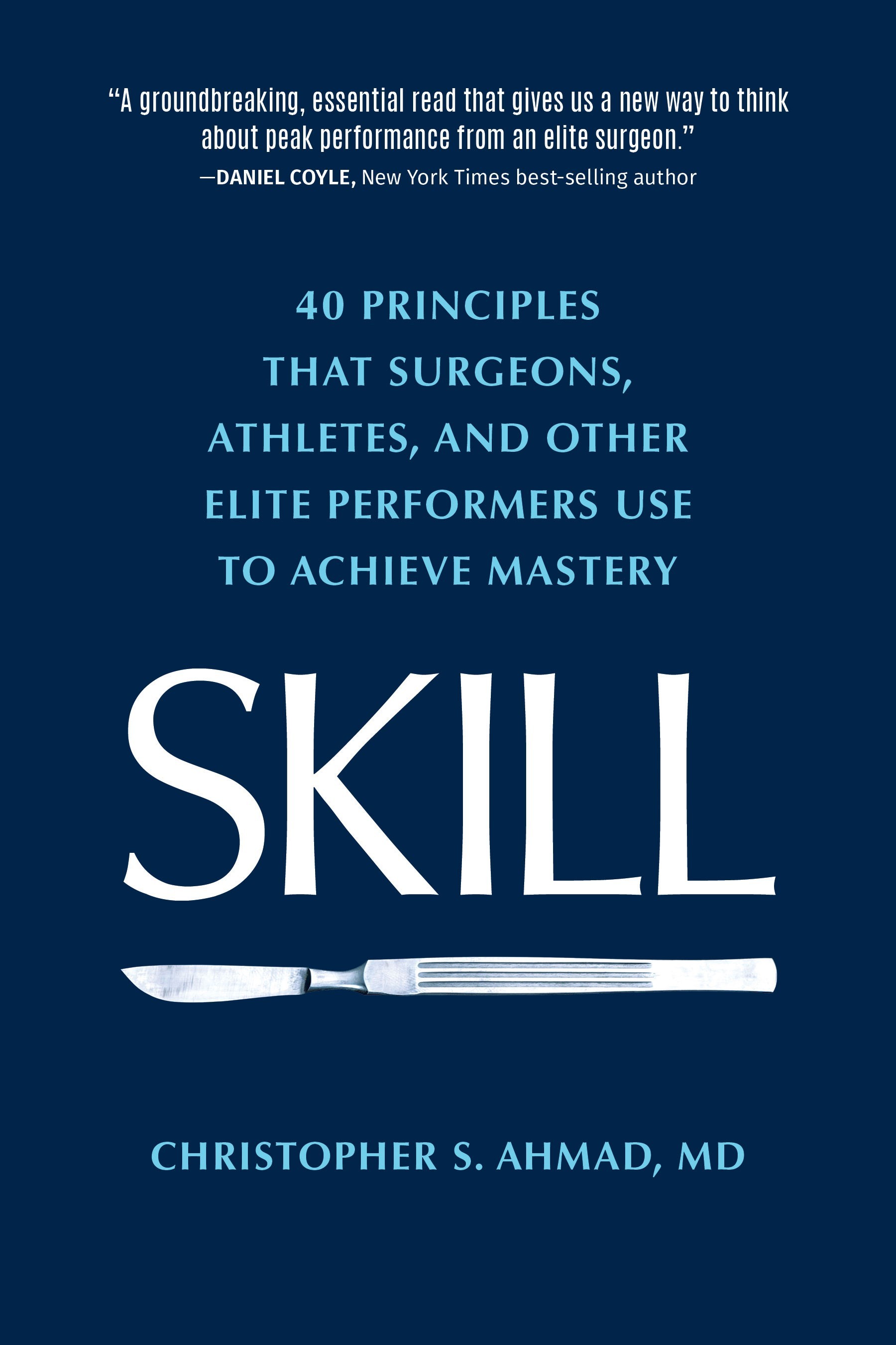 Skill: 40 Principles that Surgeons, Athletes, and Other