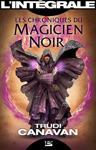 Les Chroniques du Magicien Noir - L'Intégrale (Traitor Spy Trilogy, #1-3)