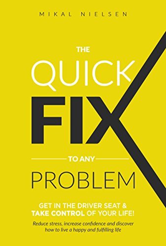 The Quick Fix To Any Problem: Get in the Driver Seat and take control ...