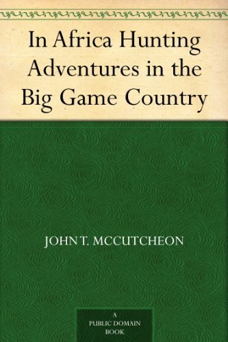 In Africa Hunting Adventures in the Big Game Country