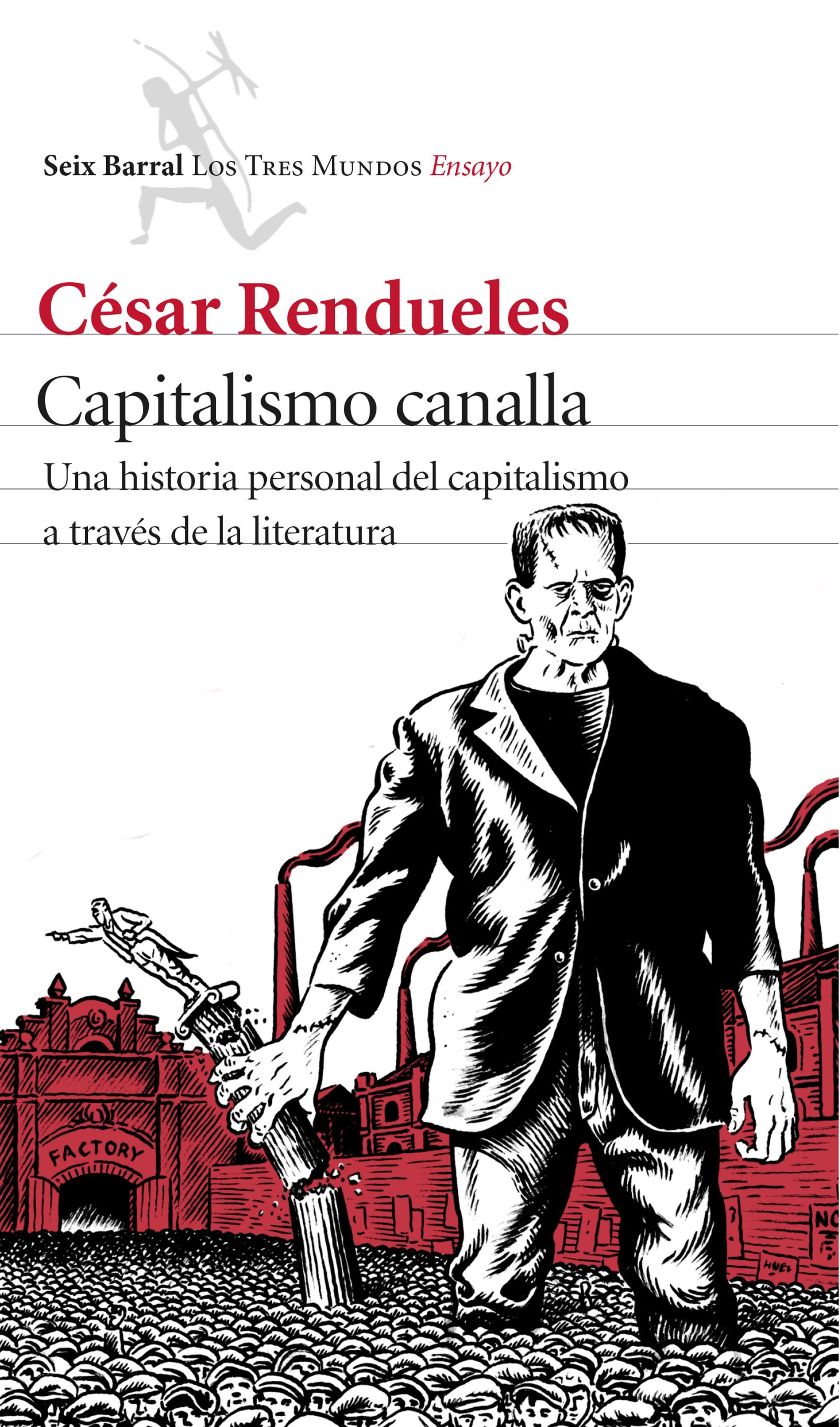 Capitalismo canalla: Una historia personal del capitalismo a través de la literatura