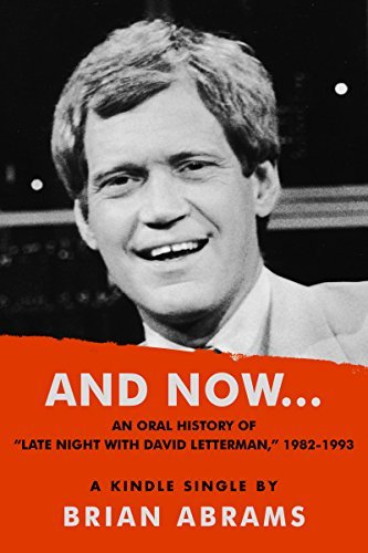 And Now...An Oral History of "Late Night with David Letterman," 1982-1993