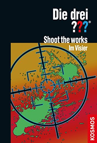Die drei ??? Shoot the works - Im Visier book cover