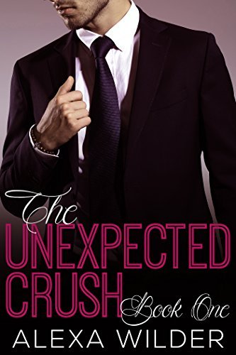 The Unexpected Crush, Book 1 book cover