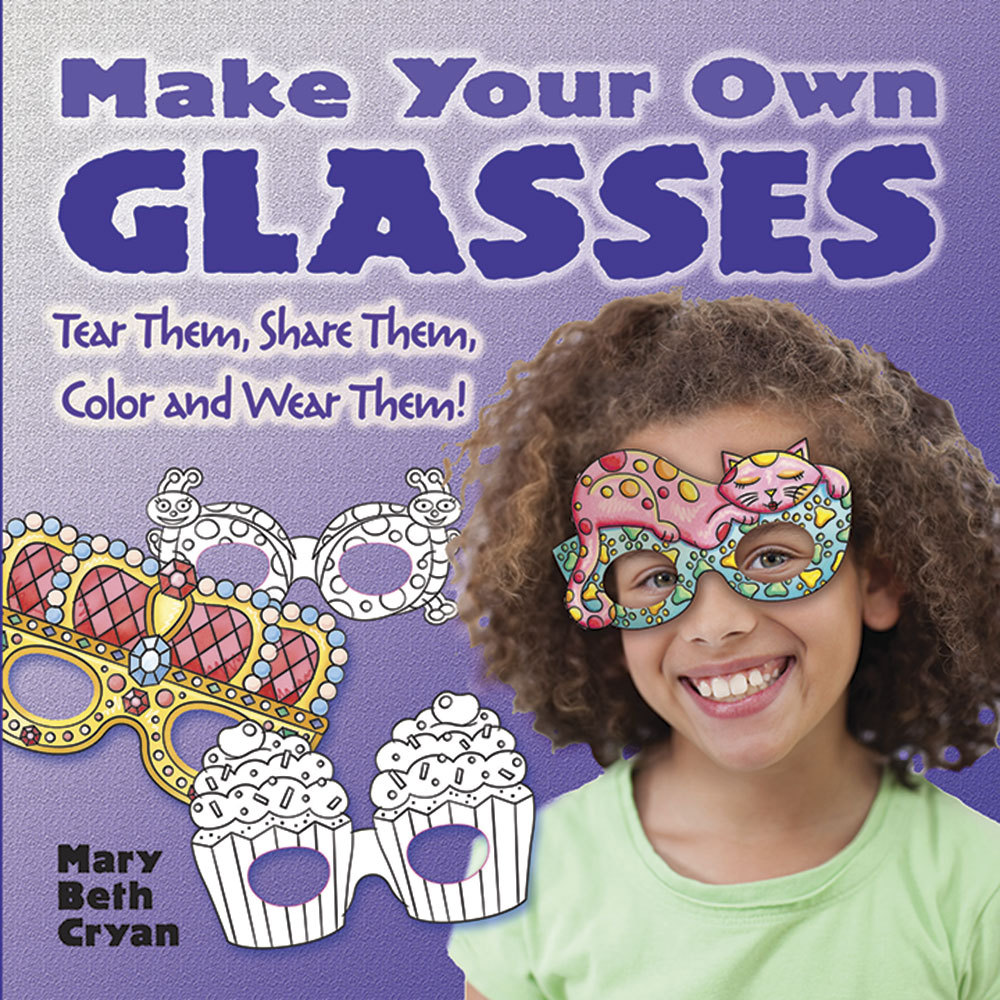 Make Your Own Glasses Tear Them, Share Them, Color and Wear Them! by