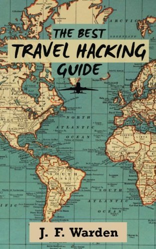 The Best Travel Hacking Guide: Find out how your credit cards can get ...