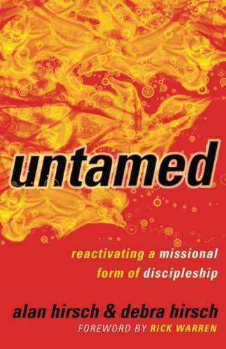 Untamed: Reactivating A Missional Form Of Discipleship