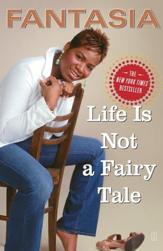 Life Is Not a Fairy Tale by Fantasia | Goodreads