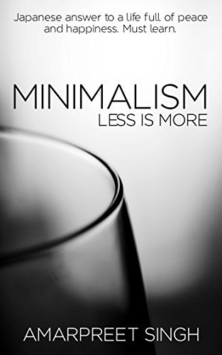 Minimalism - Less is more: A must learn Japanese answer to a life full ...