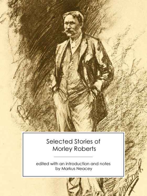 Selected Stories of Morley Roberts book cover