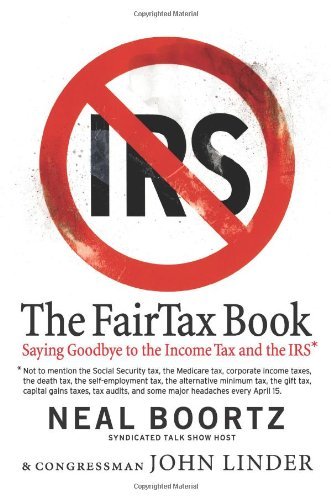 The FairTax Book: Saying Goodbye to the Income Tax and the IRS cover