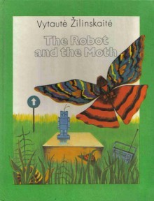 The Robot and the Moth: Tales