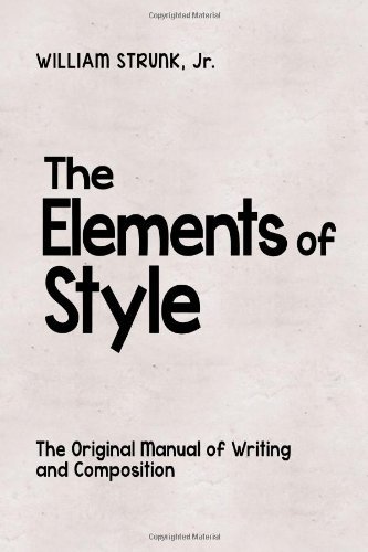 The Elements of Style: The Original Manual of Writing and Composition
