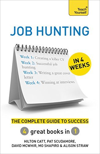 Job Hunting in 4 Weeks: The Complete Guide to Success: Teach Yourself ...