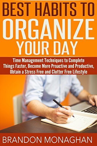 Best Habits to Organize your Day: Time Management Techniques to ...