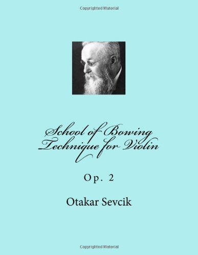 School of Bowing Technique for Violin: Op. 2 by Otakar Ševčík | Goodreads