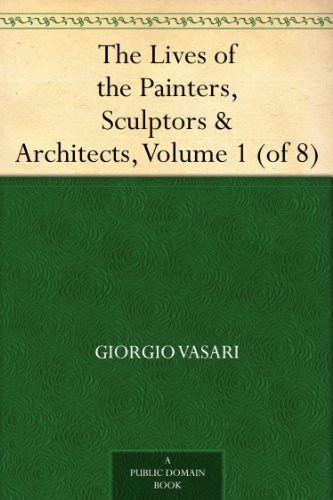 The Lives of the Painters, Sculptors & Architects, Volume 1 by Giorgio ...
