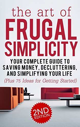 The Art of Frugal Simplicity: Your Complete Guide to Saving Money ...