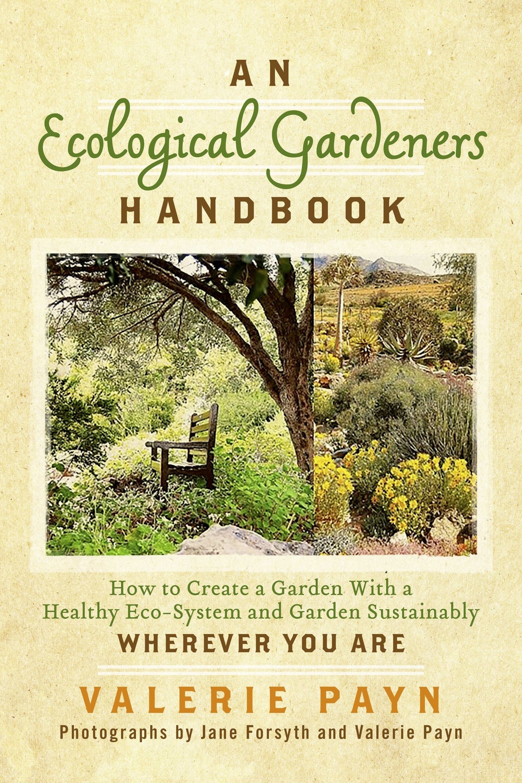 An Ecological Gardeners Handbook How to Create a Garden With a Healthy