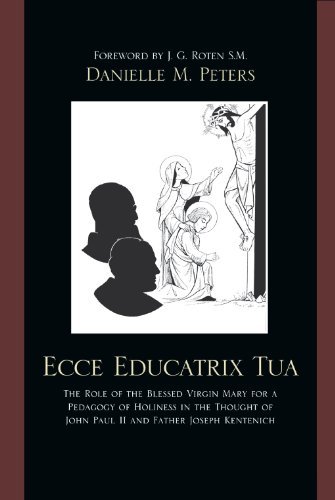 Ecce Educatrix Tua: The Role of the Blessed Virgin Mary for a Pedagogy ...