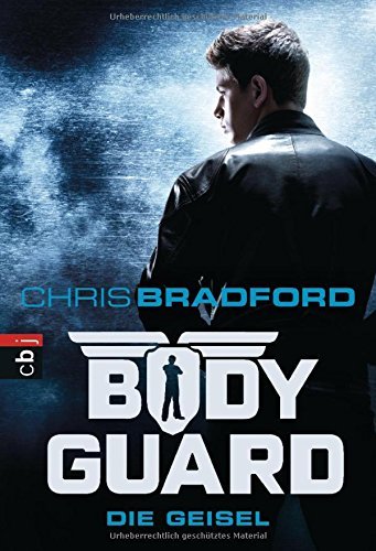 Die Geisel (Bodyguard, #1) by Chris Bradford | Goodreads