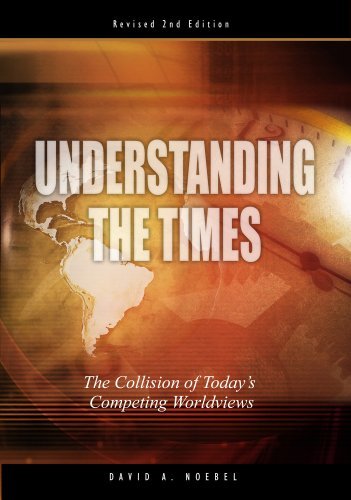 Cover of Understanding the Times: The Collision of Today's Competing Worldviews