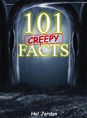 101 Facts... 101 Creepy Facts that will Blow Your Mind! by Hal Jordan ...
