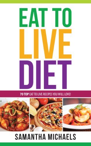 Eat To Live Diet Reloaded : 70 Top Eat To Live Recipes You Will Love ...