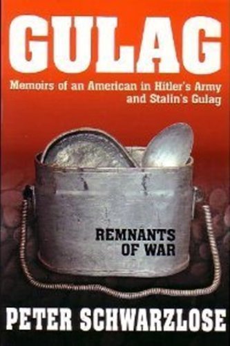 GULAG memoirs of an American in Hitler's Amy and Stalin's Gulag
