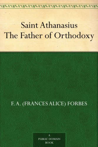 Saint Athanasius The Father of Orthodoxy