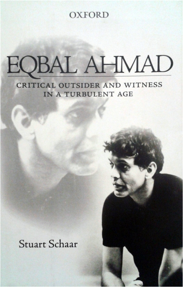 Eqbal Ahmad Critical Outsider in a Turbulent Age by Stuart Schaar