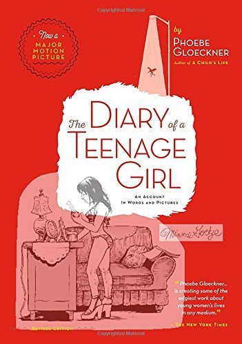 The Diary of  a Teenage Girl: An Account in Words and Pictures