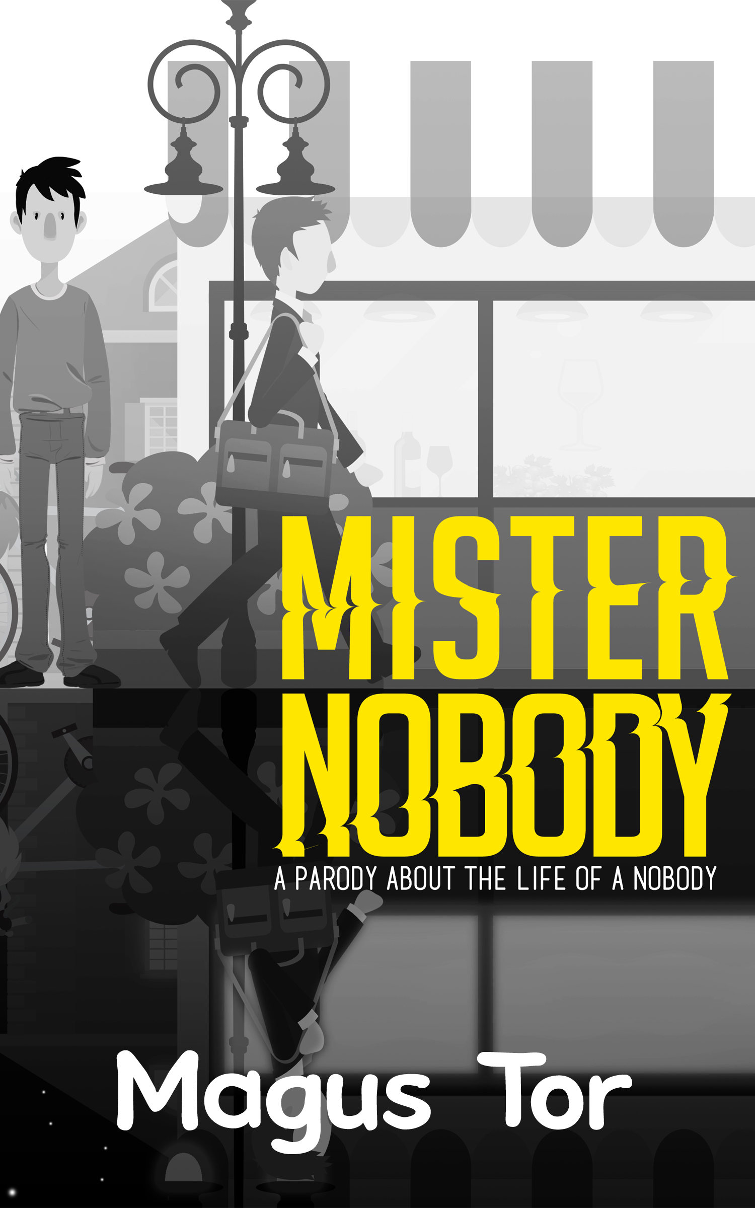 Mister Nobody: A Parody About The Life Of A Nobody by Magus Tor | Goodreads