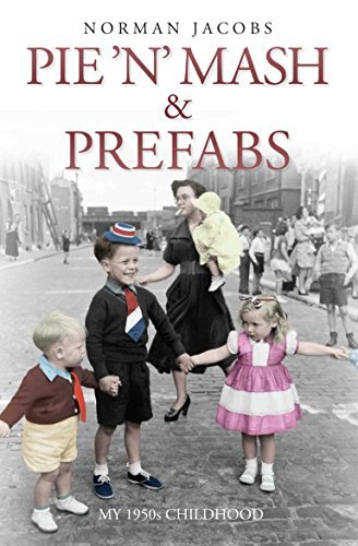 Pie 'n' Mash & Prefabs: My 1950s Childhood
