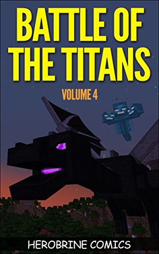 Battle of the Titans: The Ultimate Minecraft Comic Book Volume 4