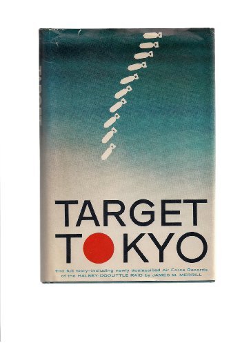 Target Tokyo Book Target Tokyo: The Halsey-Doolittle Raid by James M. Merrill | Goodreads