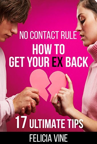 No Contact Rule: 17 Best Tips on How To Get Your Ex Back + Free Gift Inside