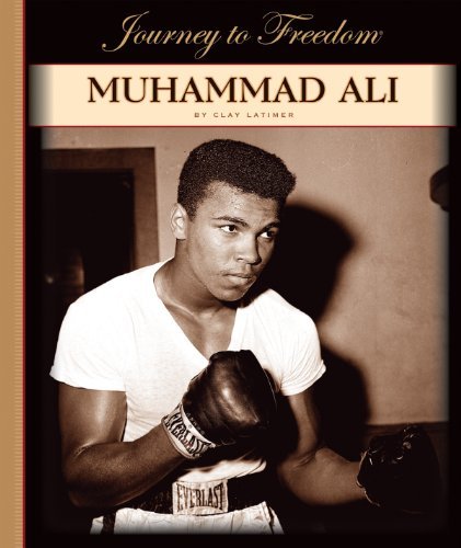 Muhammad Ali (Journey to Freedom) by Clay Latimer | Goodreads