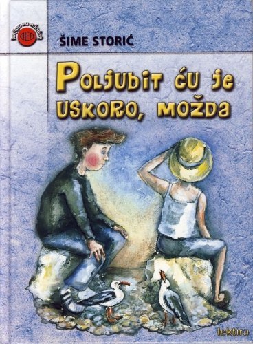 Poljubit ću je uskoro, možda