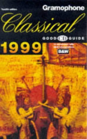 Gramophone Classical Good CD Guide 1999 by Marie Taylor | Goodreads
