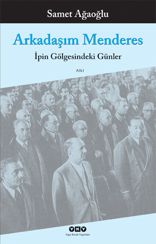 Arkadaşım Menderes: İpin Gölgesindeki Günler